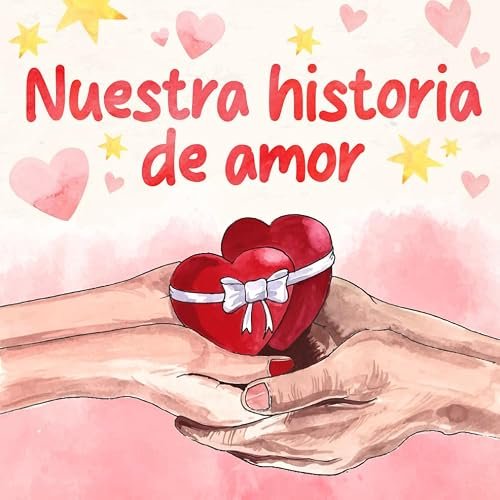 Nuestra Historia de Amor: Libro Personalizable - Regalo para Parejas, Perfecto para San Va